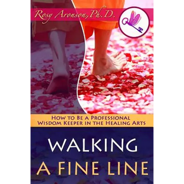 Walking a Fine Line: How to Be a Professional Wisdom Keeper in the Healing Arts