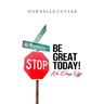 Be Great Today! No Days Off