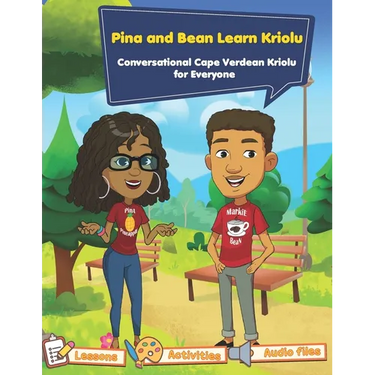 Conversational Cape Verdean Kriolu for Everyone: Pina and Bean Learn Kriolu