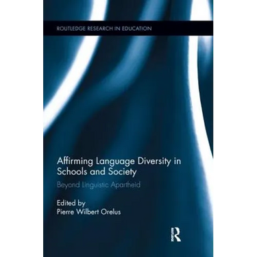 Affirming Language Diversity in Schools and Society: Beyond Linguistic Apartheid
