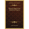Masonic Magical And Kabalistical Degrees