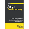 The Art of Pre-Mourning