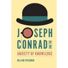 Joseph Conrad and the Anxiety of Knowledge