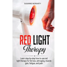 Red light therapy: Learn step-by-step how to use red light therapy for fat loss, anti-aging, muscle gain, fatigue, and pain.