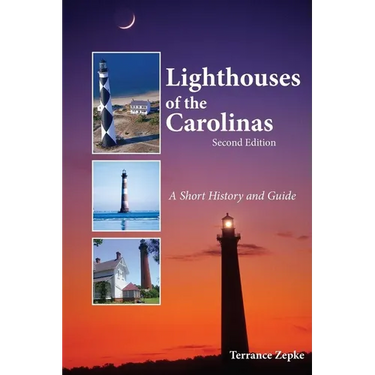 Lighthouses of the Carolinas: A Short History and Guide