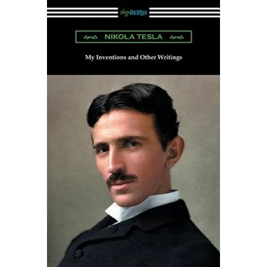 My Inventions and Other Writings