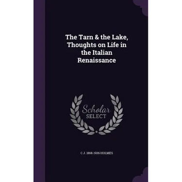 The Tarn & the Lake, Thoughts on Life in the Italian Renaissance