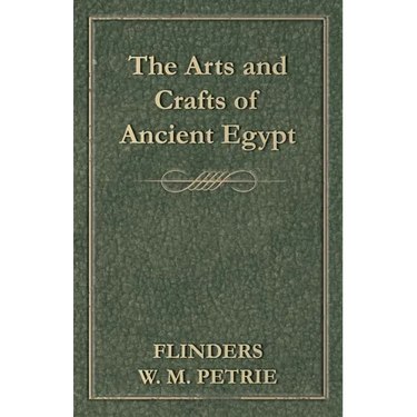 The Arts and Crafts of Ancient Egypt