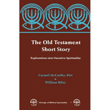 The Old Testament Short Story: Explorations Into Narrative Spirituality