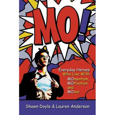 Mo!: Living With Momentum, Motivation and Moxie