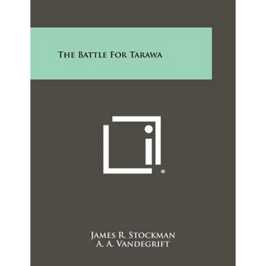 The Battle For Tarawa