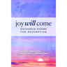 Joy Will Come: Exchange Shame for Redemption