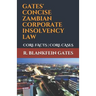 Gates' Concise Zambian Corporate Insolvency Law: Core Facts Core Cases