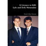 A Licence to Kill: Lyle and Erik Menendez