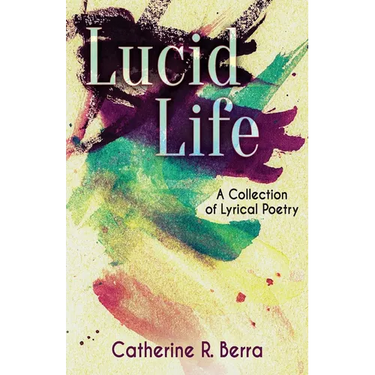 Lucid Life: A Collection of Lyrical Poetry