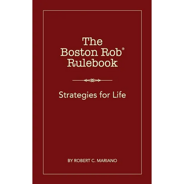 The Boston Rob Rulebook: Strategies for Life