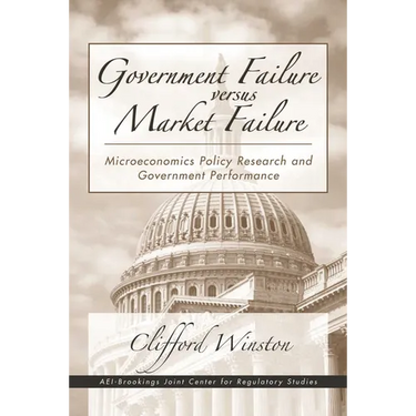 Government Failure versus Market Failure: Microeconomics Policy Research and Government Performance