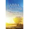 Abba Calling: Hearing From the Father's Heart Everyday of the Year