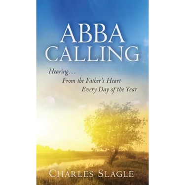 Abba Calling: Hearing From the Father's Heart Everyday of the Year