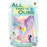 All That Is Ours