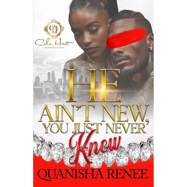 He Ain't New, You Just Never Knew: An African American Romance