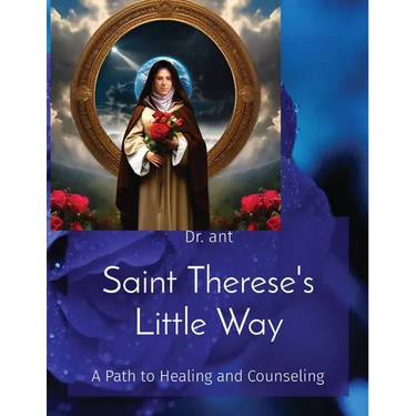 Saint Therese's Little Way: A Path to Healing and Counseling