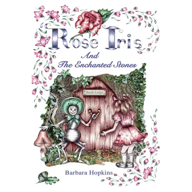 Rose Iris and the Enchanted Stones