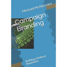 Campaign Branding: Building a Political Reputation