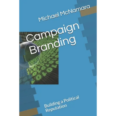 Campaign Branding: Building a Political Reputation