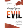 Demystifying Evil: A Biblical and Personal Exploration