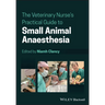 The Veterinary Nurse's Practical Guide to Small Animal Anaesthesia