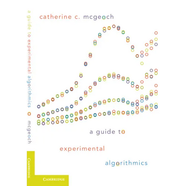 A Guide to Experimental Algorithmics