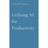 Utilizing AI for Productivity