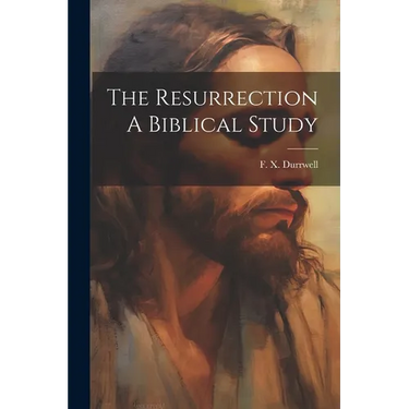 The Resurrection A Biblical Study