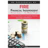 FIRE - Financial indipendant Retire early - The Magic Plan: How to create a complete passive income strategy)
