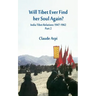 Will Tibet Ever Find Her Soul Again?: India Tibet Relations 1947-1962 - Part 2