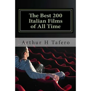 The Best 200 Italian Films of All Time: Rated Number One on Amazon.com