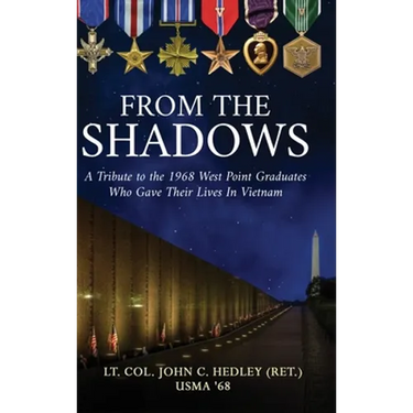From the Shadows: A Tribute to the 1968 West Point Graduates Who Gave Their Lives in Vietnam