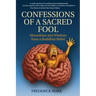 Confessions of a Sacred Fool: Absurdities and Wisdom from a Buddhist Rebel