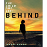 The Child She Left Behind: Large Print Edition