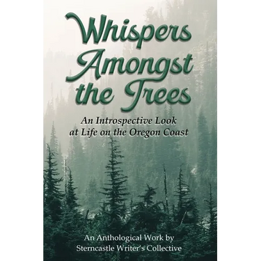 Whispers Amongst the Trees: An Introspective Look at Life on the Oregon Coast