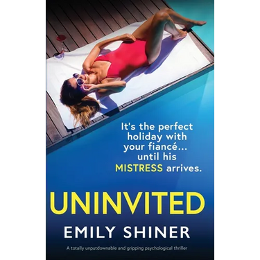 Uninvited: A totally unputdownable and gripping psychological thriller