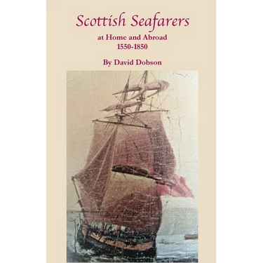 Scottish Seafarers at Home and Abroad, 1550-1850