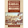 Bleeding Kansas, Bleeding Missouri: The Long Civil War on the Border