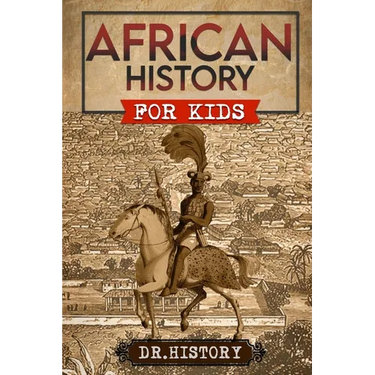 African History: The Mother Continent: A Fascinating History Of The Beautiful And Embattled Continent Of Africa