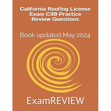California Roofing License Exam C39 Practice Review Questions