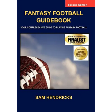 Fantasy Football Guidebook: Your Comprehensive Guide to Playing Fantasy Football (2nd Edition)
