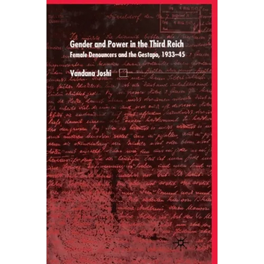 Gender and Power in the Third Reich: Female Denouncers and the Gestapo (1933-45)