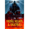 Vikings, Villains, & Valkyries