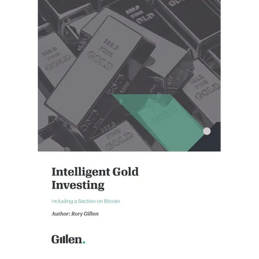Intelligent Gold Investing (including a section on Bitcoin) 2e / 2023